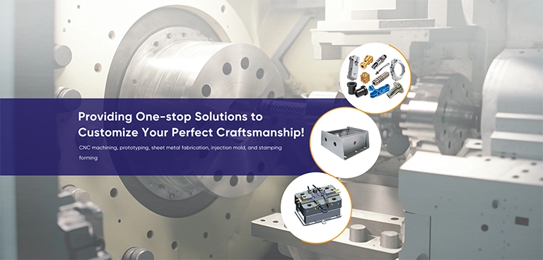 CNC machining, prototyping, sheet metal fabrication, injection mold, and stamping forming.